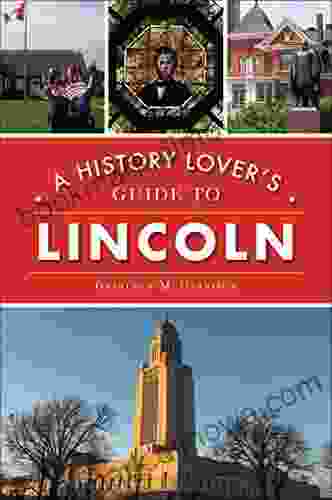 A History Lover S Guide To Lincoln (History Guide)