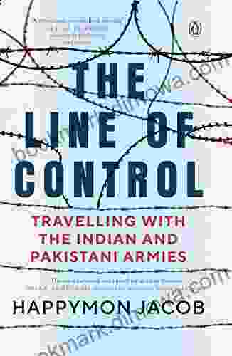 The Line Of Control: Travelling With The Indian And Pakistani Armies