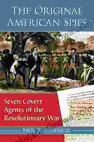 The Original American Spies: Seven Covert Agents of the Revolutionary War