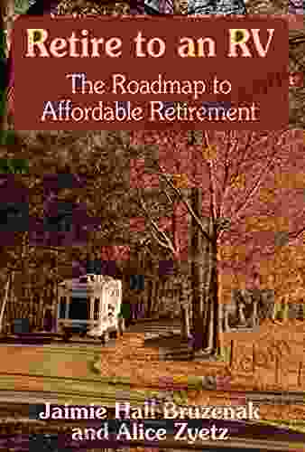 Retire To An RV: The Roadtrip To Affordable Retirement