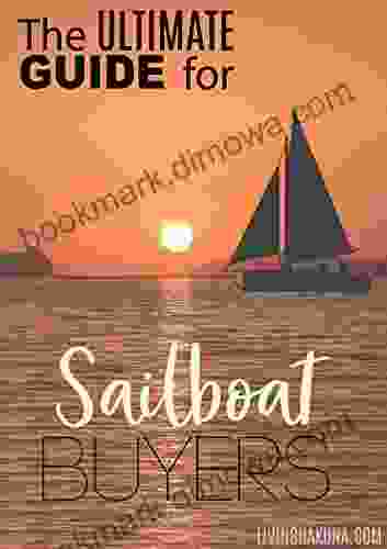 The Ultimate EGuide For Sailboat Buyers