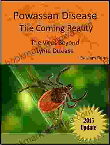 Powassan Disease The Coming Reality: The Virus Beyond Lyme Disease