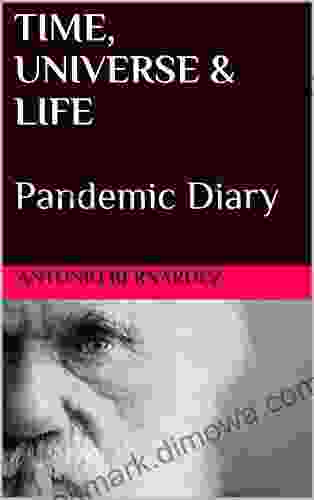 TIME UNIVERSE LIFE Pandemic Diary : Time Is Suspect Einstein