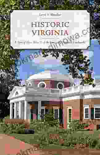 Historic Virginia: A Tour Of More Than 75 Of The State S Top National Landmarks