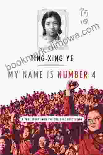 My Name Is Number 4: A True Story From The Cultural Revolution