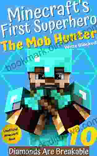 The Mob Hunter 10: Diamonds Are Breakable (Unofficial Minecraft Superhero Series) (The Mob Hunter (Minecraft S First Superhero))