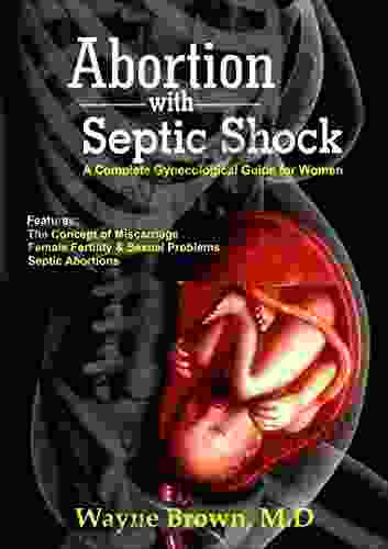 Abortion With Septic Shock: A Complete Gynecological Guide For Women