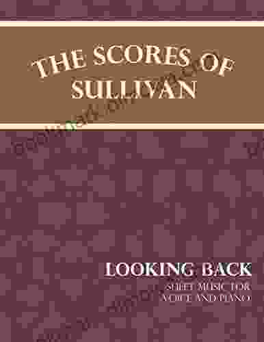 The Scores Of Sullivan Looking Back Sheet Music For Voice And Piano