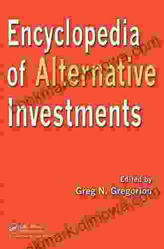 Encyclopedia Of Alternative Investments Greg N Gregoriou