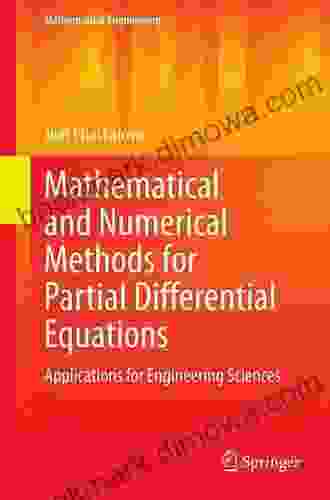 Mathematical And Numerical Methods For Partial Differential Equations: Applications For Engineering Sciences (Mathematical Engineering)