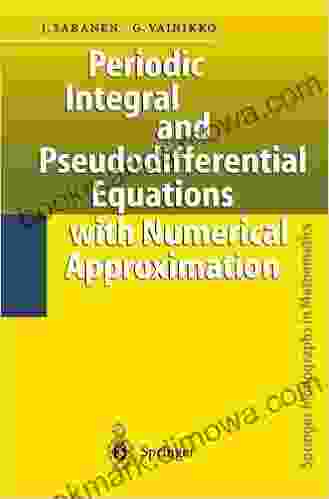 Periodic Integral And Pseudodifferential Equations With Numerical Approximation (Springer Monographs In Mathematics)