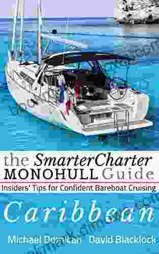 The SmarterCharter MONOHULL Guide: Caribbean: Insiders Tips For Confident BAREBOAT Cruising