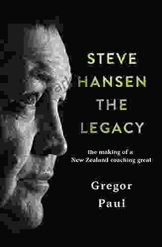 Steve Hansen: The Legacy Gregor Paul