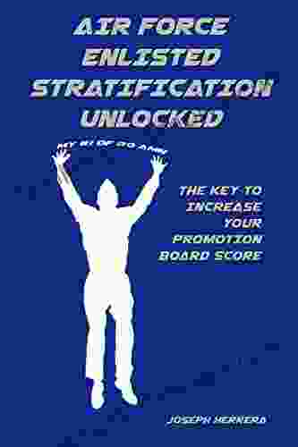 Air Force Enlisted Stratification Unlocked: The Key to Increase Your Promotion Board Score