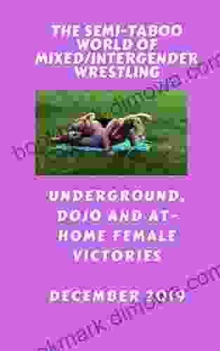 The Semi Taboo World Of Mixed/Intergender Wrestling: December 2024 Underground Dojo And At Home Female Victories