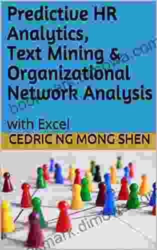 Predictive HR Analytics Text Mining Organizational Network Analysis: with Excel