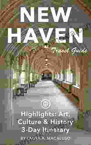 New Haven Travel Guide (Unanchor) Highlights: Art Culture History 3 Day Itinerary