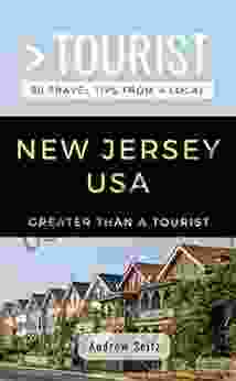 GREATER THAN A TOURIST NEW JERSEY USA: 50 Travel Tips From A Local (Greater Than A Tourist United States 32)