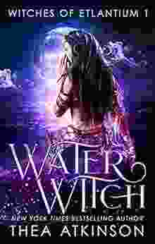 Water Witch: Coming Of Age Historical Fantasy (Witches Of Etlantium 1)