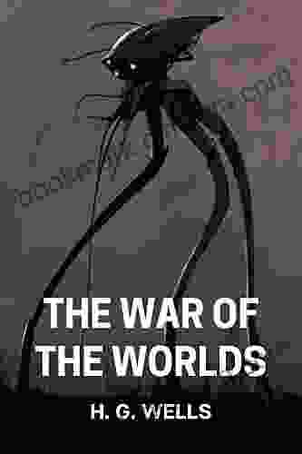 The War Of The Worlds (Classics Illustrated And Annotated)