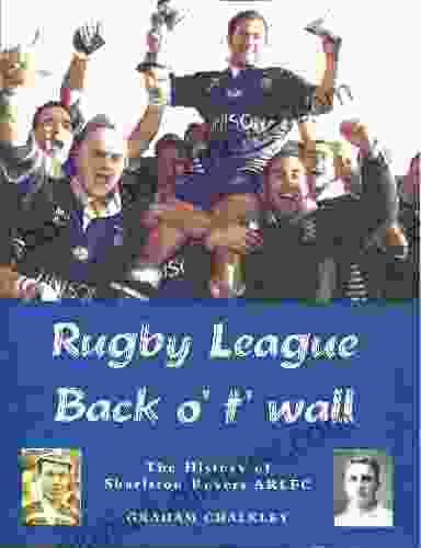 Rugby League Back O T Wall: A History Of Sharlston Rovers ARLFC