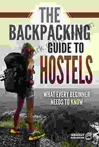 The Backpacking Guide To Hostels: What Every Beginner Needs To Know