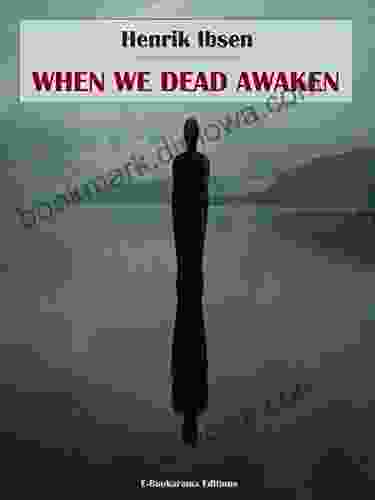 When We Dead Awaken Henrik Ibsen