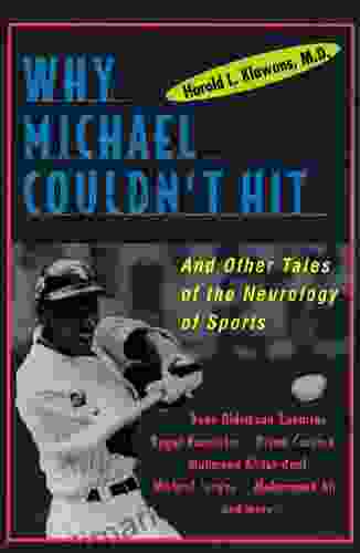 Why Michael Couldn T Hit And Other Tales Of The Neurology Of Sports