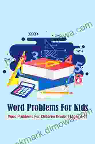 Word Problems For Kids: Word Problems For Children Grade 1 (Ages 6 7)