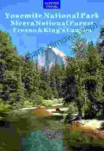 Yosemite National Park Sierra National Forest Fresno King S Canyon